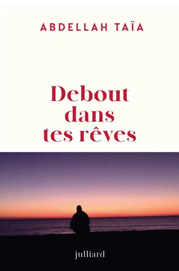 Debout dans tes rêves, Abdellah Taïa